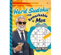 Hard Sudoku For Remarkable Men: Challenging Logic Puzzles to Engage Sharp Minds | Spacious Two-Grid Layout | Large Print Retirement Gift