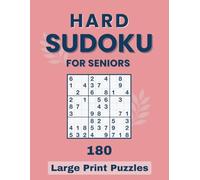 Hard sudoku for seniors | 180 Large Print puzzles: Big numbers with hard-level grids for strong mental training