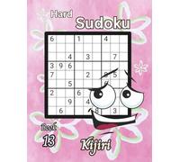 Hard Sudoku for Seniors Anytime: Volume 2: Senior Sudoku with Kijiri