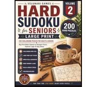Hard Sudoku for Seniors Large Print Volume 2: 200 Challenging Puzzles for Adults & Seniors | Big Print Brain Games to Sharpen Focus, Logic & Memory