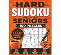 Hard Sudoku for Seniors: Volume 2: 100 Large Print Sudoku Puzzles | Challenging Brain Training to Boost Memory, Focus and Mental Sharpness
