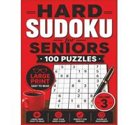 Hard Sudoku for Seniors: Volume 3: 100 Large Print Sudoku Puzzles | Challenging Brain Training to Boost Memory, Focus and Mental Sharpness