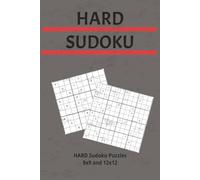 Hard Sudoku: Hard Sudoku Puzzles | 9x9 and 12x12 Puzzles | 6x9 inches 100 pages | 50 Puzzles | Solutions Included