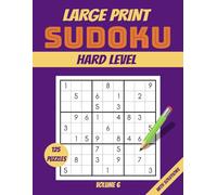 Hard Sudoku Large Print Puzzle Book: 125 Relaxing and Fun Puzzles for an Active Mind | Perfect for Unwinding & Mental Sharpness | Great for Adults & Seniors - Volume 6