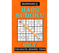 Hard Sudoku Only: Hard Sudoku Puzzles for Adults - Challenging Sudoku Book with Difficult Puzzles, Large Print & Expert-Level Brain Training