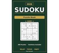 Hard Sudoku Puzzle Book: 300 Hard Sudoku Puzzles with Solutions - Relaxing Medium Print Brain Games for All ages (2026 Edition)