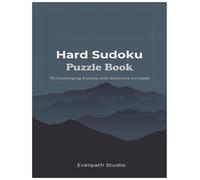 Hard Sudoku Puzzle Book: 75 Challenging Puzzles with Solutions Included