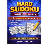 Hard Sudoku Puzzle Book for Adults: 120 Challenging Puzzles • Large Print • Advanced Brain Training for Serious Solvers