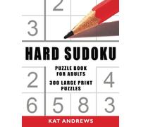 Hard Sudoku Puzzle Book for Adults: 300 Large Print Puzzles