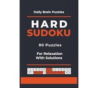 Hard Sudoku Puzzle Book for Adults: 90 Challenging Logic Puzzles to Train Your Brain and Sharpen Your Mind with Solutions