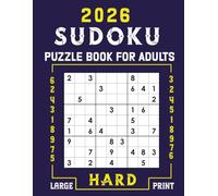 Hard Sudoku Puzzle Book for Adults Large Print: Keep Your Mind Sharp and Active - Four Engaging Puzzles per Page with Full Solutions.