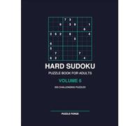 Hard Sudoku Puzzle Book for Adults - Volume 6: 200 Large Print Hard Puzzles with Full Solutions | One Puzzle Per Page | Brain Games for Adults and Seniors