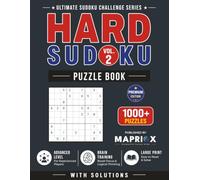 Hard Sudoku Puzzle Book - Vol. 2: 1000+ Challenging Sudoku Puzzles with Solutions: Large Print Advanced Brain Games and Logic Challenges