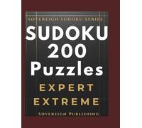 Hard Sudoku Puzzles Book | 200 Expert Challenges Large Print: One Puzzle Per Page for Adults and Seniors | Expert Level Brain Training | Complete Solutions Included | Sovereign Sudoku Series