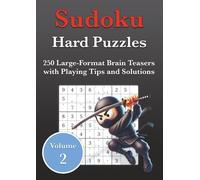 Hard Sudoku Puzzles Volume 2: 250 Large-Format Brain Teasers with Playing Tips and Solutions