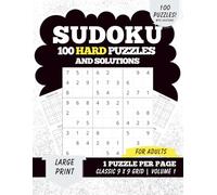 Hard Sudoku - Volume 1: 100 Hard Puzzles and Solutions for Adults | Large Print | One Puzzle Per Page | Classic 9×9 Grids