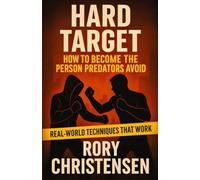 Hard Target: How To Become The Person Predators Avoid