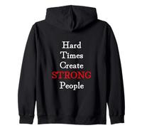 Hard Times Create Strong People Felpa con Cappuccio