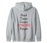 Hard Times Create Strong People Felpa con Cappuccio