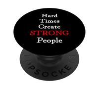 Hard Times Create Strong People PopSockets PopGrip Adesivo