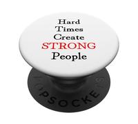 Hard Times Create Strong People PopSockets PopGrip Adesivo