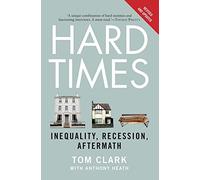 Hard Times: Inequality, Recession, Aftermath