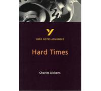 Hard Times (York Notes Advanced) English Literature Study Guide - for 2025, 2026 exams: everything you need to catch up, study and prepare for 2021 assessments and 2022 exams