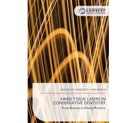 HARD TISSUE LASERS IN CONSERVATIVE DENTISTRY: - From Science to Clinical Practice