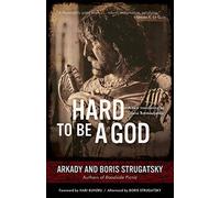 Arkady Strugatsky Boris Strugatsky Hari Kun Hard to Be a God Volume (Tascabile)