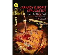 Hard To Be A God: Arkady Strugatsky