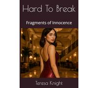 Hard To Break: Fragments of Innocence