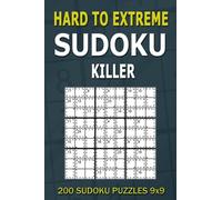Hard to Extreme Sudoku Killer: 200 Sudoku Puzzles 9x9