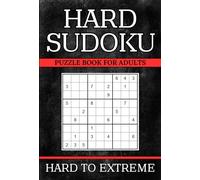 Hard to Extreme Sudoku Puzzle Book: 400+ Challenging Puzzles with 3 Difficulty Levels: Hard, Extreme to Insane | Solutions Included