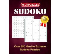 Hard to Extreme Sudoku Puzzles: Over 350 Brain-Challenging Puzzles for Experienced Solvers with Complete Solutions