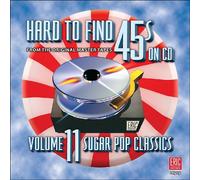 Various Artists Hard-To-Find 45s, Vol. 11: Sugar Pop Classics (CD)