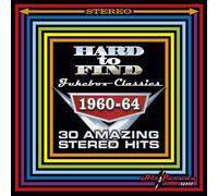 Hard to Find Jukebox Classics 1960-64 30 Amazing Stereo Hits (CD)