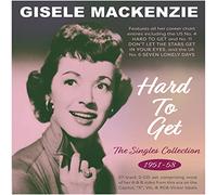 Gisele MacKenzie Hard to Get: The Singles Collection 1951-58 (CD) Album