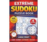 Hard to Insane Sudoku Puzzle Book: 100 Large Print Puzzles with Solutions | 4 Difficulty Levels: Hard, Expert, Extreme & Insane