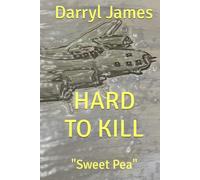 Hard To Kill: Sweet Pea