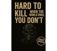 Hard to Kill: When the World Ends, You Don’t