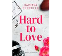 Hard to love. Ediz. italiana
