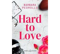 Hard to love. Ediz. italiana