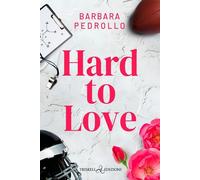Hard to love. Ediz. italiana [Paperback] [Jul 01, 2026] Pedrollo, Barbara