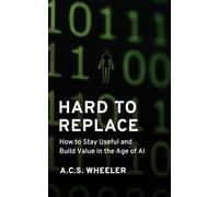 Hard to Replace: How to Stay Useful and Build Value in the Age of AI