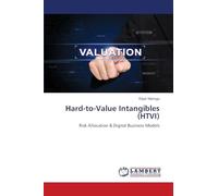 Hard-to-Value Intangibles (HTVI): Risk Allocation & Digital Business Models