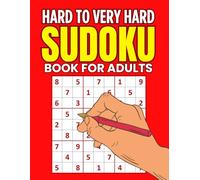 Hard to Very Hard Sudoku Book for Adults: Fiendishly Difficult Puzzles for Serious Solvers | 300 Challenges with Full Solutions to Test Your Mental Endurance