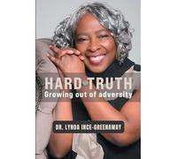 Hard Truth: Growing Out Of Adversity