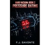 Hard Vacuum: Book 2 : Pressure Rating: A Hard Sci-Fi Thriller of Space Station Sabotage, Structural Failure, and a Hidden Conspiracy in Deep Space