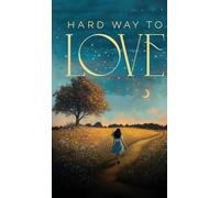 HARD WAY TO LOVE