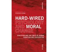 Hard-wired psychology and moral change. Evolution and the limits of human ...
